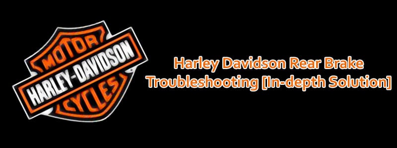 Harley Davidson Rear Brake Troubleshooting