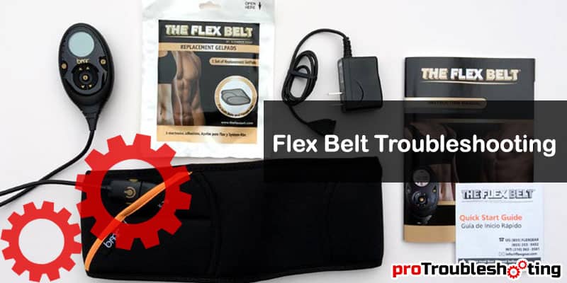 Flex Belt Troubleshooting
