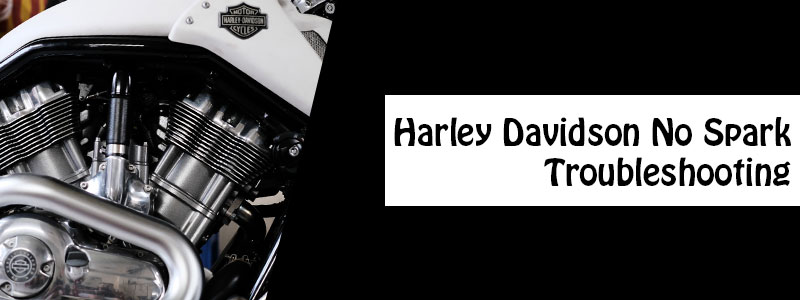 Harley Davidson No Spark Troubleshooting