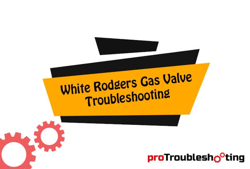 White Rodgers Gas Valve Troubleshooting-FI