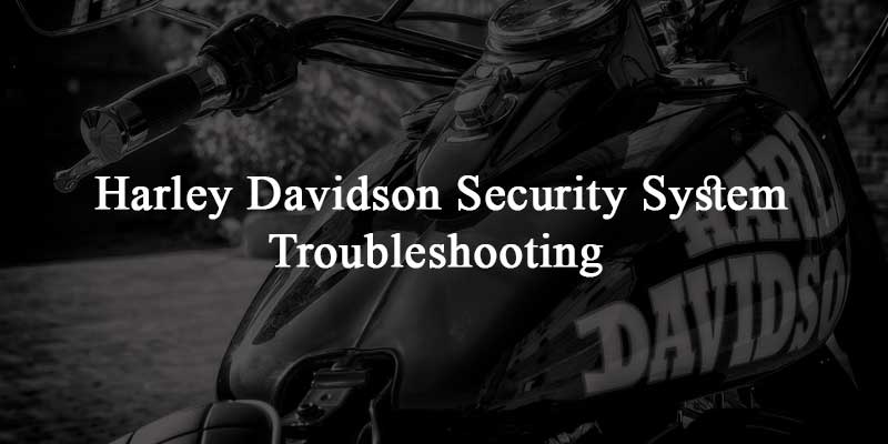 Harley Davidson Security System Troubleshooting