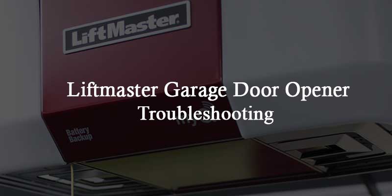 Liftmaster Garage Door Opener Troubleshooting