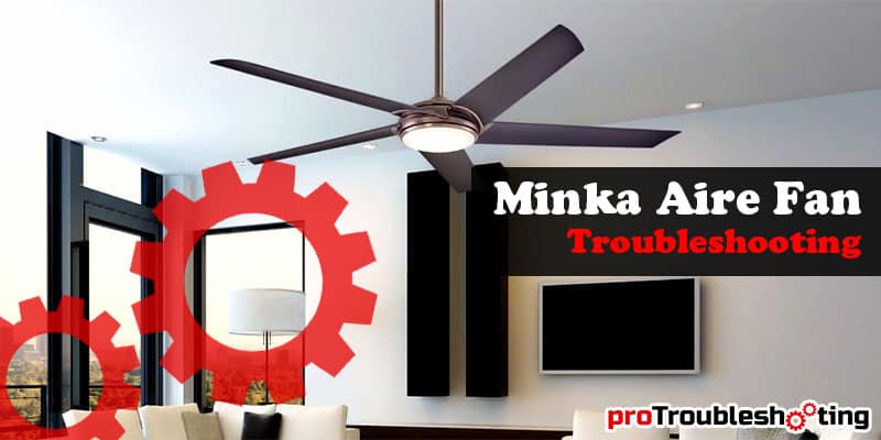 Minka Aire Fan Troubleshooting-FI