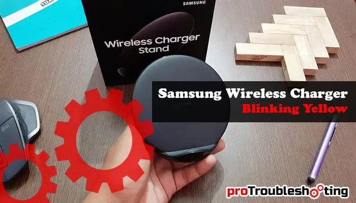 Samsung Wireless Charger Blinking Yellow-FI
