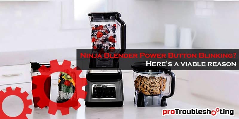 Ninja Blender Power Button Blinking-FI