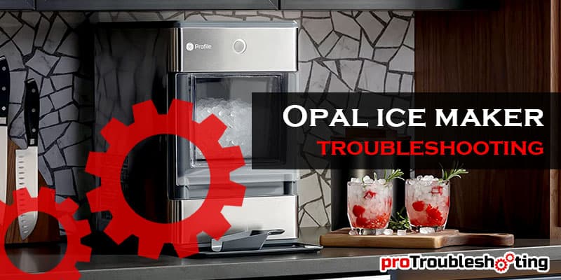 Opal ice maker troubleshooting-FI