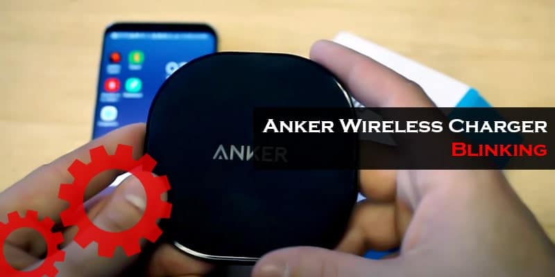 Anker Wireless Charger Blinking-FI