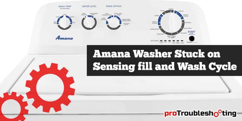 Amana Washer Stuck on Sensing Fill-FI